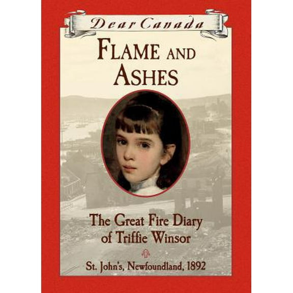 Pre-Owned Dear Canada: Flame and Ashes (Hardcover) 1443124435 9781443124430
