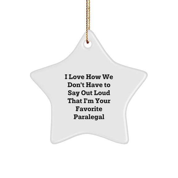 Funny Paralegal Star Ornament, Gifts from Women to Favorite Paralegal Friends, Christmas Unique Gift Ideas