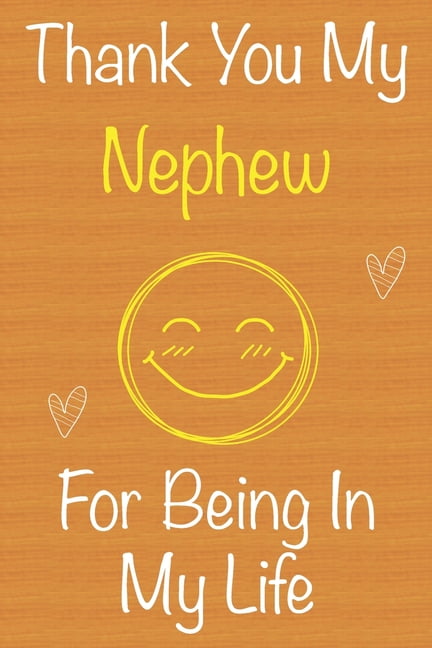 Thank You My Nephew For Being In My Life: Gift Book For ...