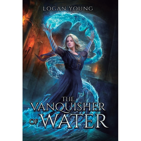 The Power of Princirum The Vanquisher of Water, Book 1, (Hardcover)