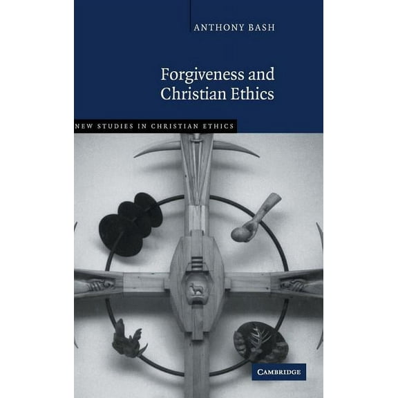 New Studies in Christian Ethics Forgiveness and Christian Ethics, Book 30, (Hardcover)