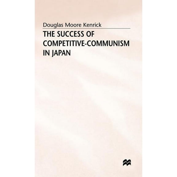 The Success of Competitive-Communism in Japan, (Hardcover)