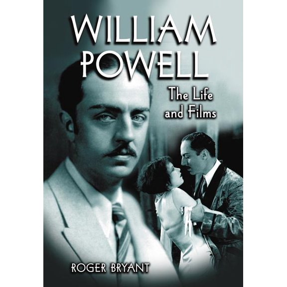 William Powell: The Life and Films, (Paperback)