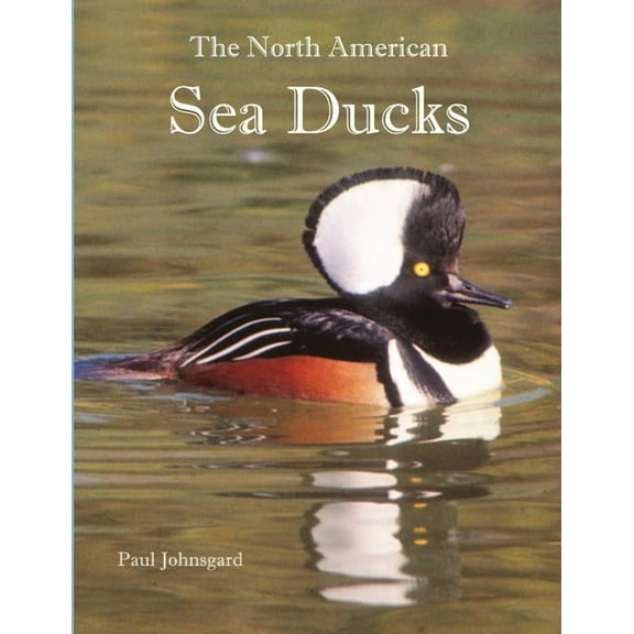 The North American Sea Ducks, (Paperback)