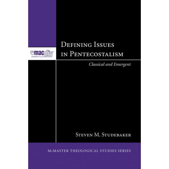 McMaster Theological Studies: Defining Issues in Pentecostalism (Paperback)