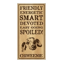 Wood Dog Breed Personality Sign - Spoiled Chiweenie (Chihuahua Dachshund) - Home, Office, Decor, Decoration, Gifts