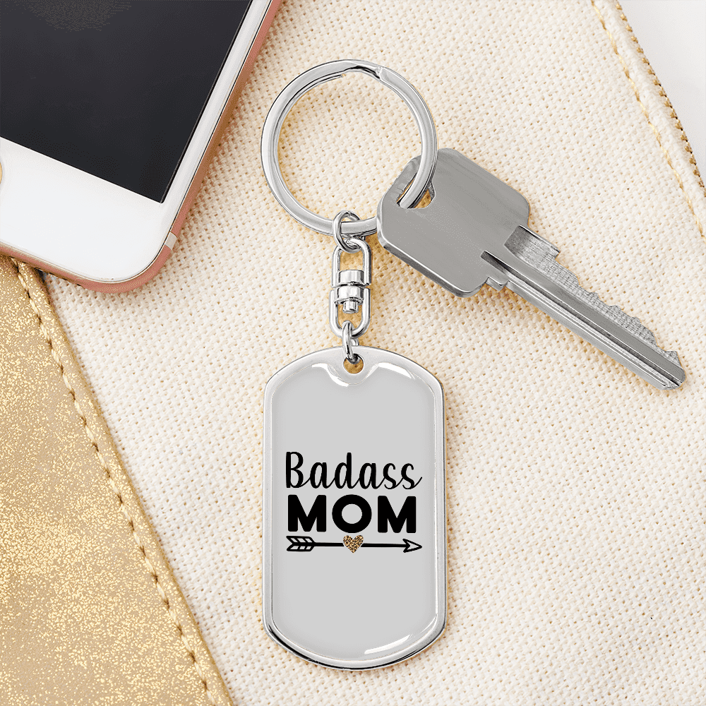 Badass Mom Dog Tag Keychain Stainless Steel Silver Tone or Gold Tone