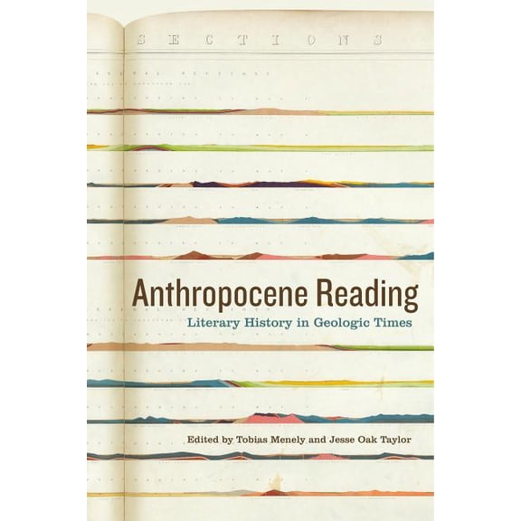 Anthroposcene Anthropocene Reading: Literary History in Geologic Times, Book 1, (Hardcover)