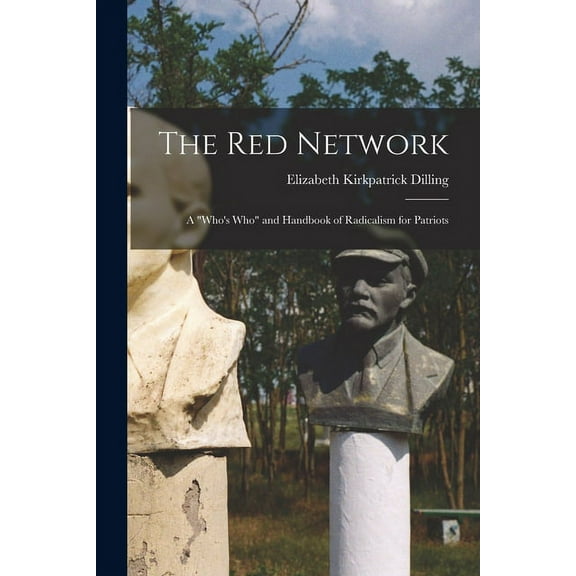 The red Network; a "who's who" and Handbook of Radicalism for Patriots (Paperback)