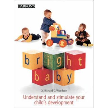 Pre-Owned Bright Baby: Understand and Stimulate Your Child s Development (Paperback) 0764118781 9780764118784