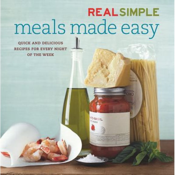 Pre-Owned Real Simple: Meals Made Easy (Hardcover) 1933405031 9781933405032