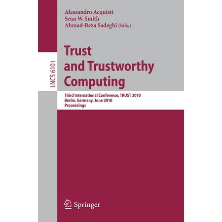 Trust and Trustworthy Computing: Third International Conference Trust 2010 Berlin Germany June 21-23 2010 Proceedi (Paperback)