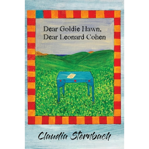 Dear Goldie Hawn, Dear Leonard Cohen, (Paperback)
