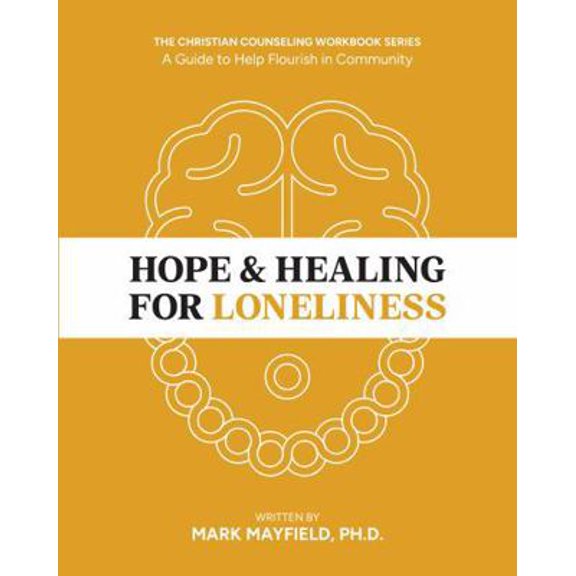 Pre-Owned HOPE & HEALING FOR LONELINESS: A Guide to Help Flourish in Community (Paperback) 1960624040 9781960624048