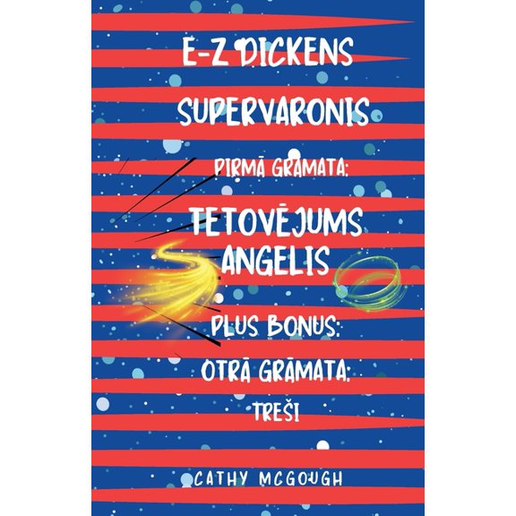 E-Z Dickens Supervaronis E-Z Dickens Supervaronis Gramata1 OtrĀ 2 Latvian Edition: TetovĒjums Angelis; Tresi, Book 1, (Paperback)