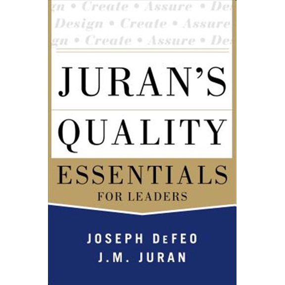 Pre-Owned Juran's Quality Essentials: For Leaders (Hardcover) 0071825916 9780071825917