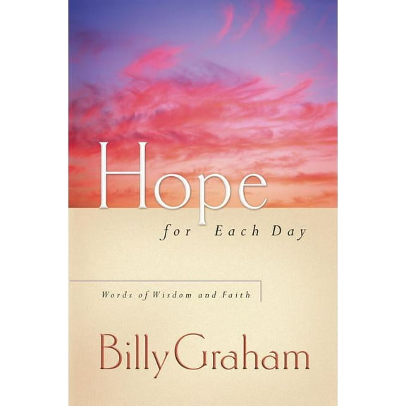 Hope for Each Day: Words of Wisdom and Faith (a 365-Day Devotional), (Hardcover)