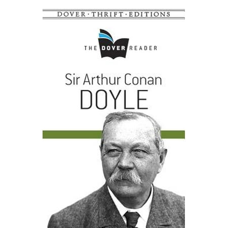 Sir Arthur Conan Doyle the Dover Reader