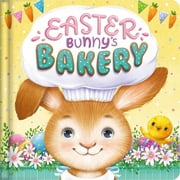 Easter Bunny's Bakery : Padded Board Book (Board book)