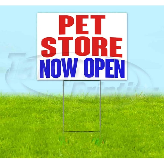 Pet Store Now Open (18" x 24") Yard Sign, Includes Metal Step Stake