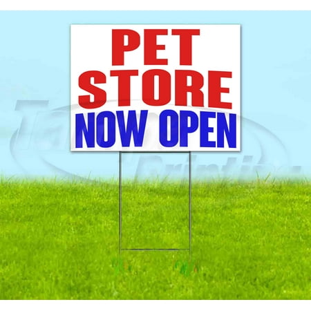 Pet Store Now Open (18" x 24") Yard Sign, Includes Metal Step Stake