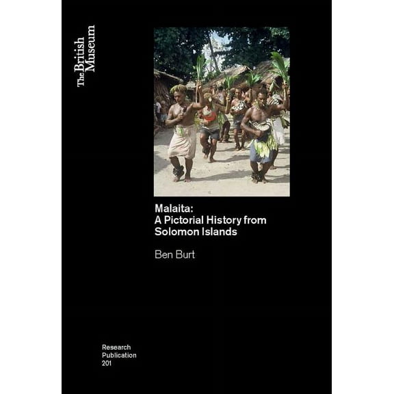 British Museum Research Publications: Malaita : A Pictoria History from Solomon Islands (Series #201) (Paperback)