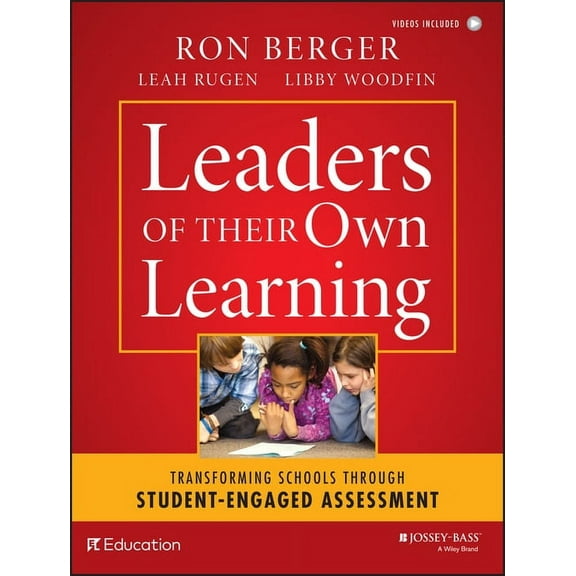 Leaders of Their Own Learning: Transforming Schools Through Student-Engaged Assessment, (Paperback)