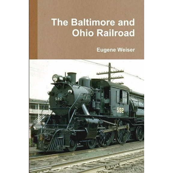 The Baltimore and Ohio Railroad, (Paperback)