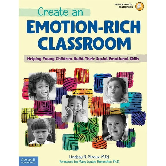 Free Spirit Professional(r): Create an Emotion-Rich Classroom: Helping Young Children Build Their Social Emotional Skills (Paperback)