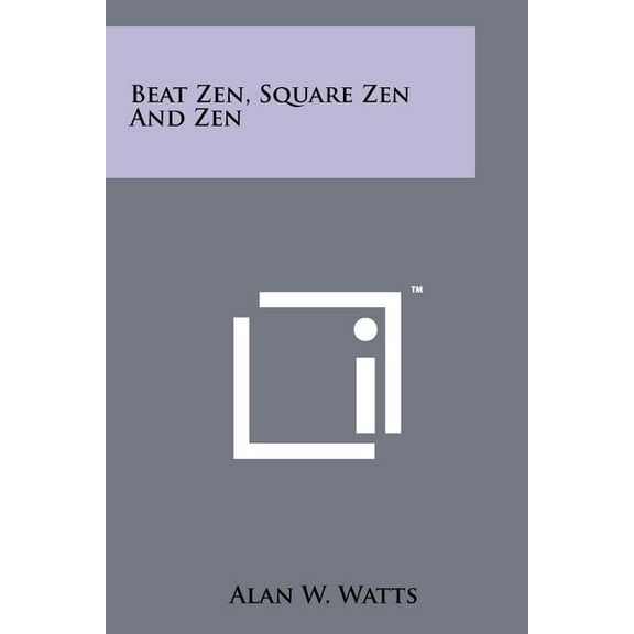 Beat Zen, Square Zen And Zen (Paperback)