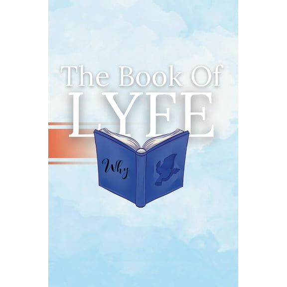 The Book of LYFE: The several reasons for life, (Hardcover)