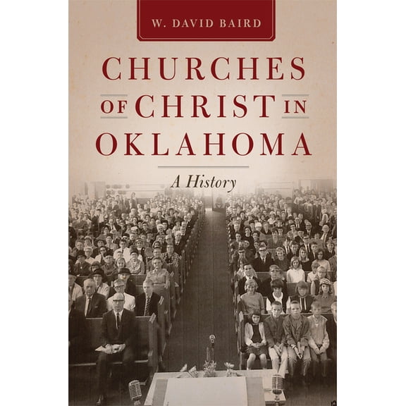 Churches of Christ in Oklahoma: A History, (Paperback)