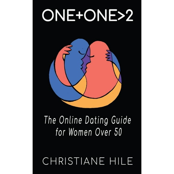 One   One >2: The Online Dating Guide for Women Over 50, (Paperback)