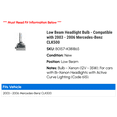 thumbnail image 2 of Low Beam Headlight Bulb - Compatible with 2003 - 2006 Mercedes-Benz CLK500 2004 2005, 2 of 2