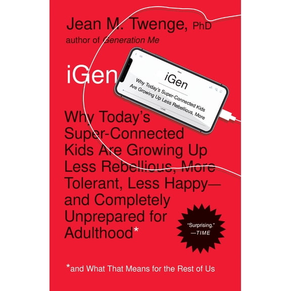 Pre-Owned iGen: Why Today's Super-Connected Kids Are Growing Up Less Rebellious, More Tolerant, Less Happy--And Completely Unprepared (Paperback) 1501152017 9781501152016