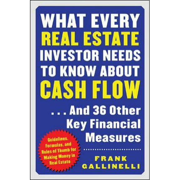 Pre-Owned What Every Real Estate Investor Needs to Know about Cash Flow... And 36 Other Key Financial Measures (Paperback) 0071422579 9780071422574