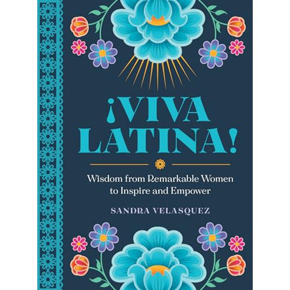 Pre-Owned ¡Viva Latina!: Wisdom from Remarkable Women to Inspire and Empower (Hardcover) 157715438X 9781577154389