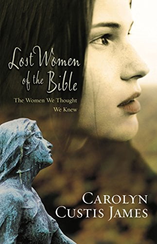 Pre-Owned Lost Women of the Bible: The Women We Thought We Knew (Paperback) 0310285259 9780310285250