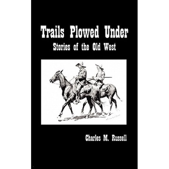 Pre-Owned Trails Plowed Under: Stories of the Old West (Hardcover)