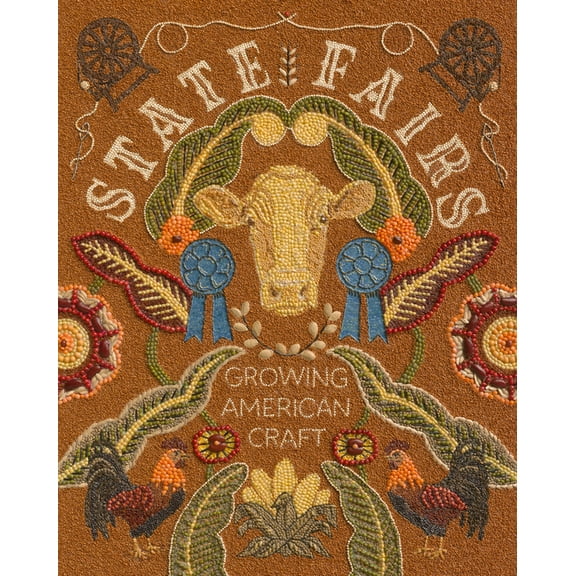 State Fairs: Growing American Craft, (Hardcover)