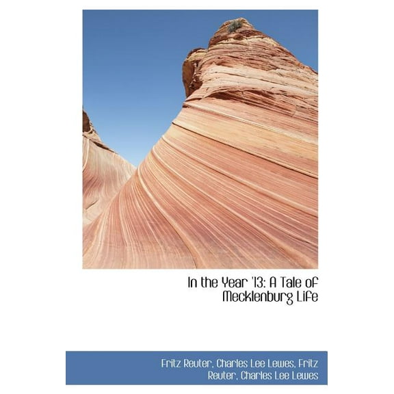 In the Year '13 : A Tale of Mecklenburg Life (Hardcover)