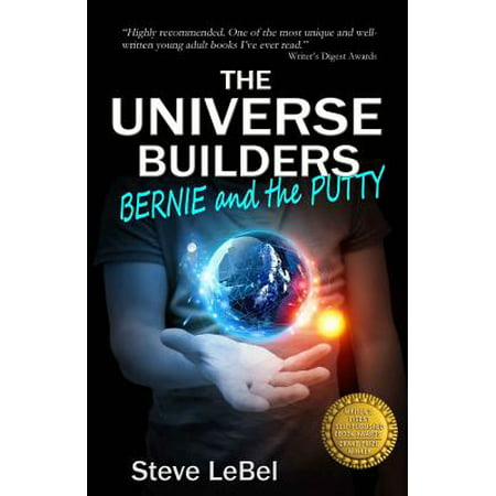 The Universe Builders : Bernie and the Putty: (Humorous Fantasy and Science Fiction for Young