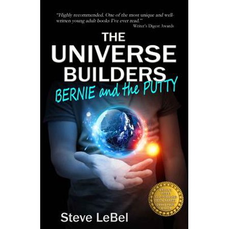 The Universe Builders : Bernie and the Putty: (Humorous Fantasy and Science Fiction for Young (Best Young Adult Fantasy Series)