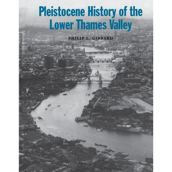 Pleistocene History of the Lower Thames Valley, (Hardcover)