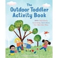 thumbnail image 2 of The Outdoor Toddler Activity Book: 100+ Fun Early Learning Activities for Outside Play, 2 of 2