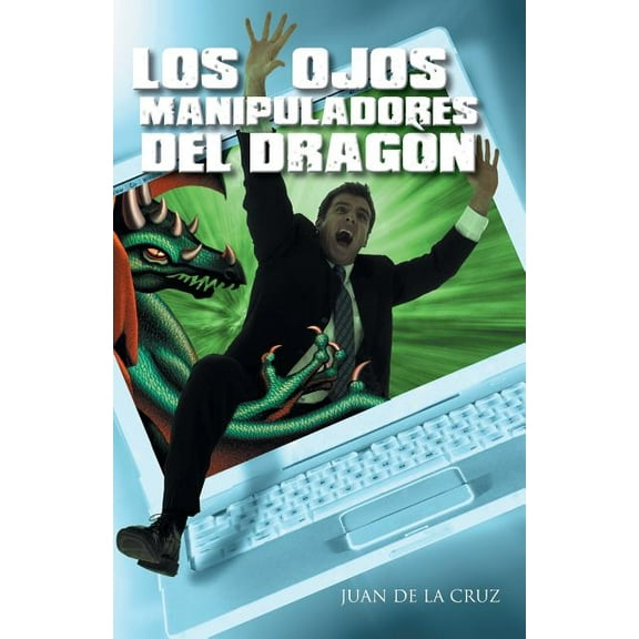 Los Ojos Manipuladores del DragÃ³n (Spanish Edition)