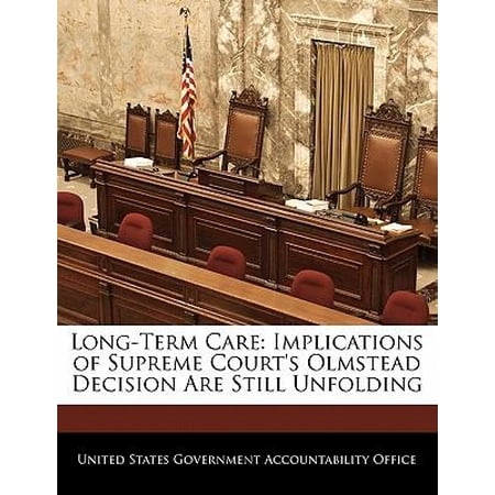 Long-Term Care: Implications of Supreme Court's Olmstead Decision Are Still Unfolding Paperback
