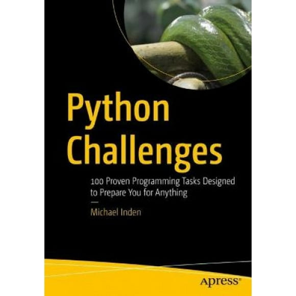 Défis Python, 100 Tâches de Programmation Éprouvées Conçues pour Vous Préparer à Tout