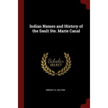 Indian Names and History of the Sault Ste. Marie (Dr Best Sault Ste Marie)