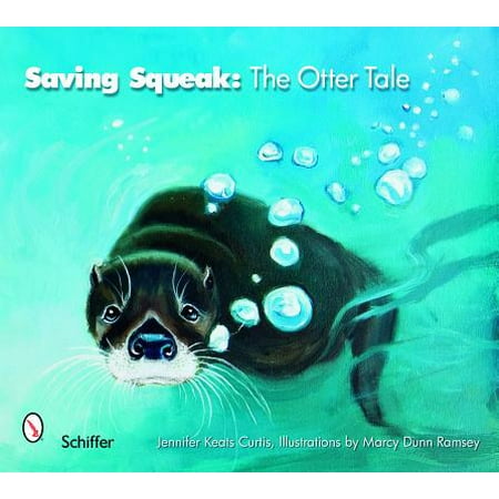 Saving Squeak The Otter Tale - 